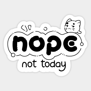 Nope Not Today Kitty | Black & White Sticker